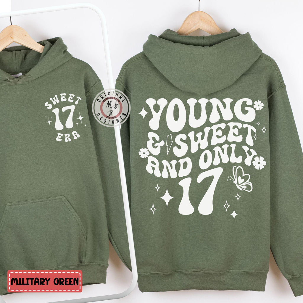 Sweet 17 Era Birthday Hoodie, Young & Sweet And Only 17 Years Old Hooded Sweatshirt, Birthday Gift for Teens, 17th Bday Present Teen girl