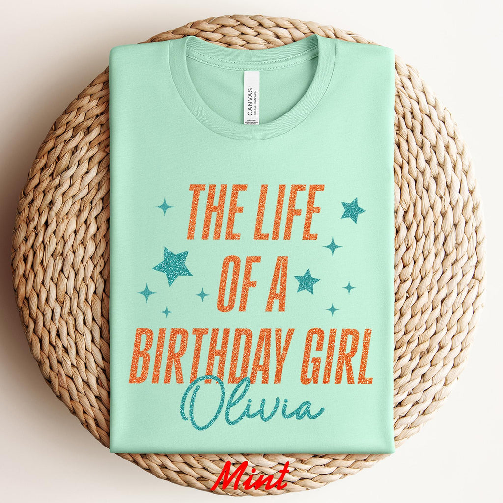 Personalized The Life of a Birthday Girl Shirt, Custom Name The Life Of A Birthday T-Shirt, Trending Birthday Shirt, Birthday Gift,
