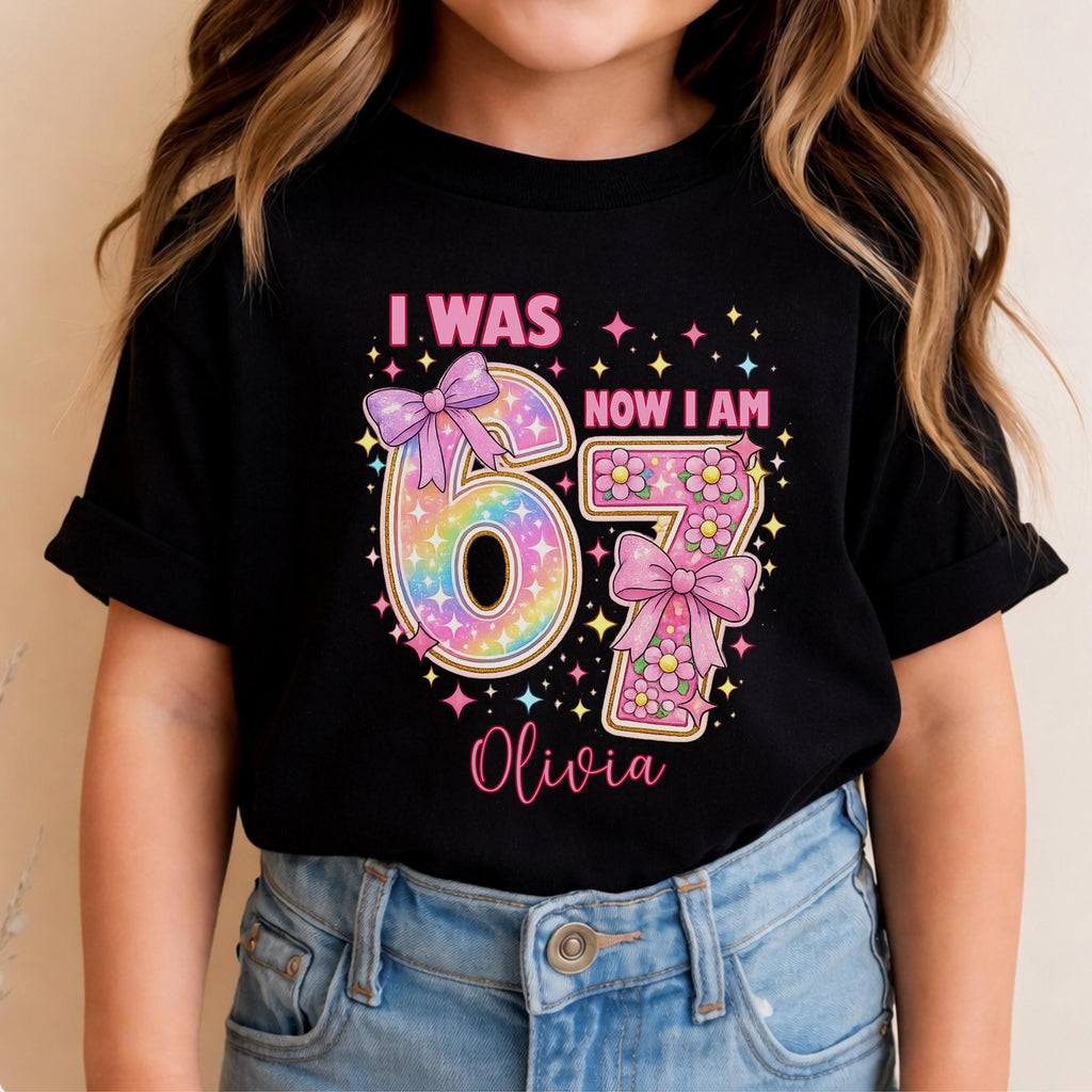 I Was 6 Now I Am 7 Birthday Girl Shirt, Custom Funny 7th Birthday Tshirt, 67 Tee, Alpha Kids Sweatshirt, Fun Trendy Birthday Meme Gift