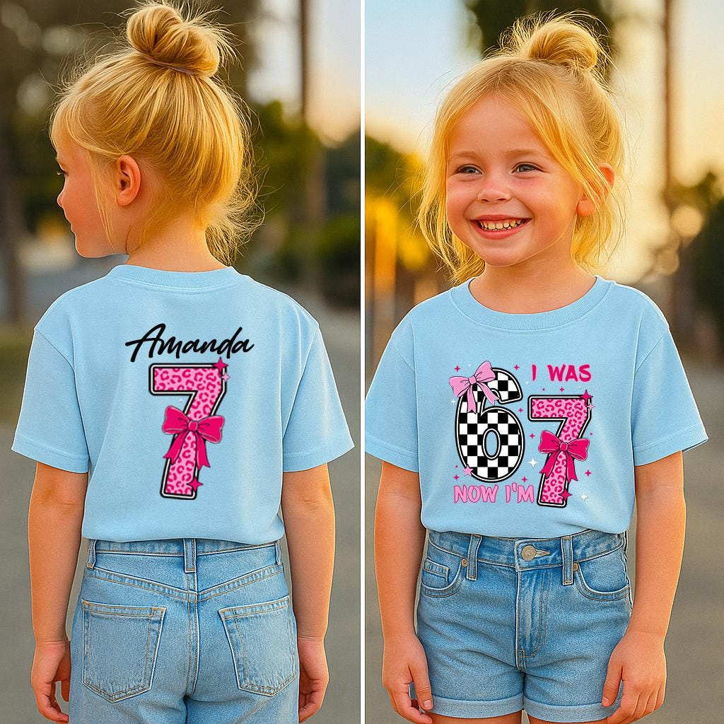 Personalized I Was 6 Now I'm 7 Girls Birthday T-Shirt, Matching Family Shirt, Funny 7th Turning Seven Meme