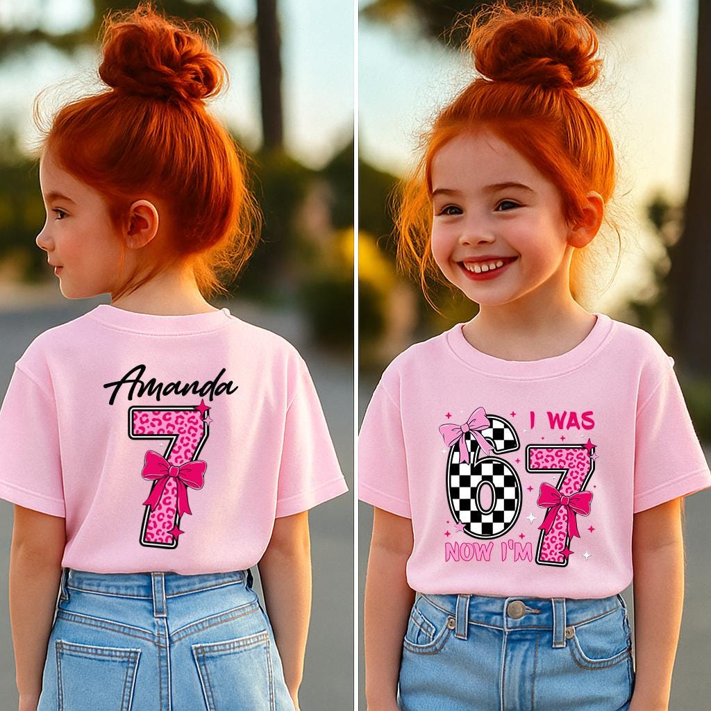 Personalized I Was 6 Now I'm 7 Girls Birthday T-Shirt, Matching Family Shirt, Funny 7th Turning Seven Meme