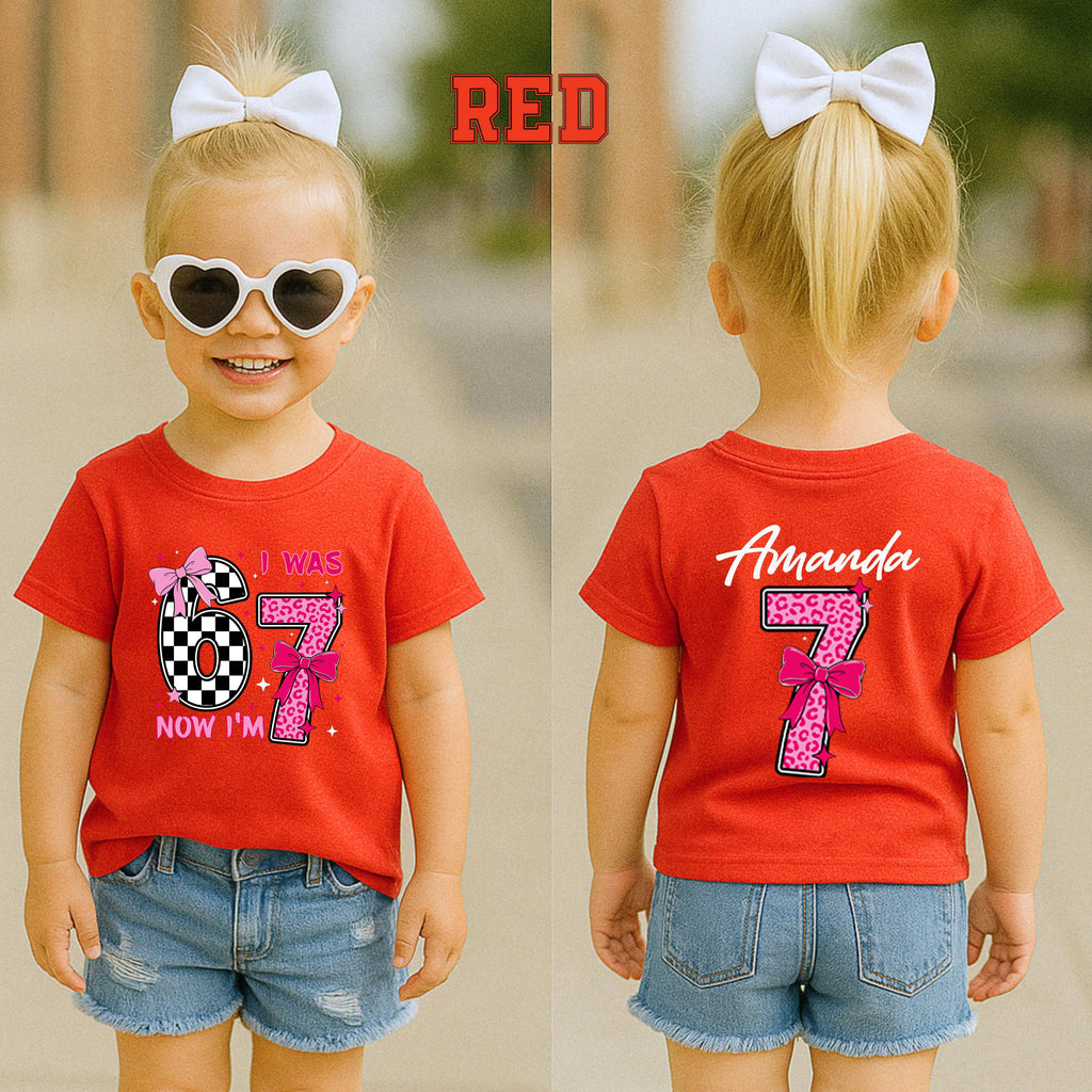 Personalized I Was 6 Now I'm 7 Girls Birthday T-Shirt, Matching Family Shirt, Funny 7th Turning Seven Meme